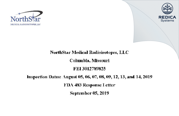 FDA 483 Response - NorthStar Medical Radioisotopes, LLC [Columbia / United States of America] - Download PDF - Redica Systems